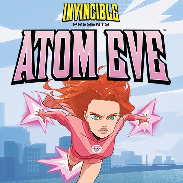 Invincible Presents: Atom Eve - Evosis